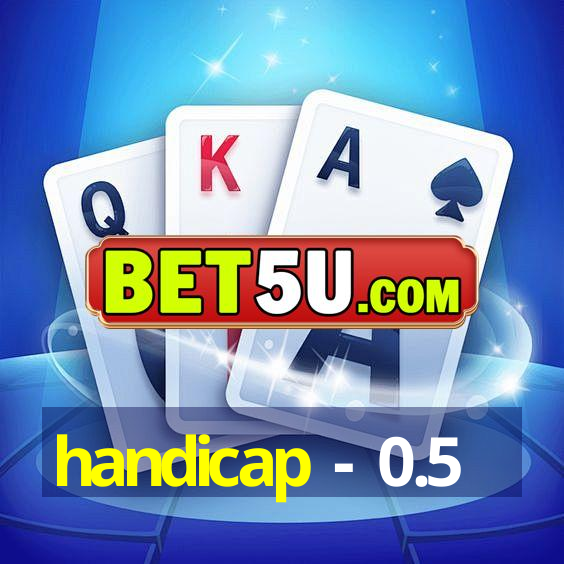 handicap - 0.5